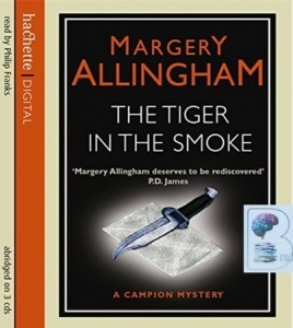 The Tiger in the Smoke written by Margery Allingham performed by Philip Franks on CD (Abridged)